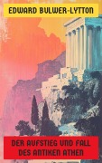 Cover-Bild zum Titel 'Der Aufstieg und Fall des antiken Athen' von 'Edward Bulwer-Lytton'