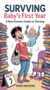 Cover-Bild zum Titel 'A New Parent's Guide to Thriving (Self Help, #2)' von 'Robin Wickens'
