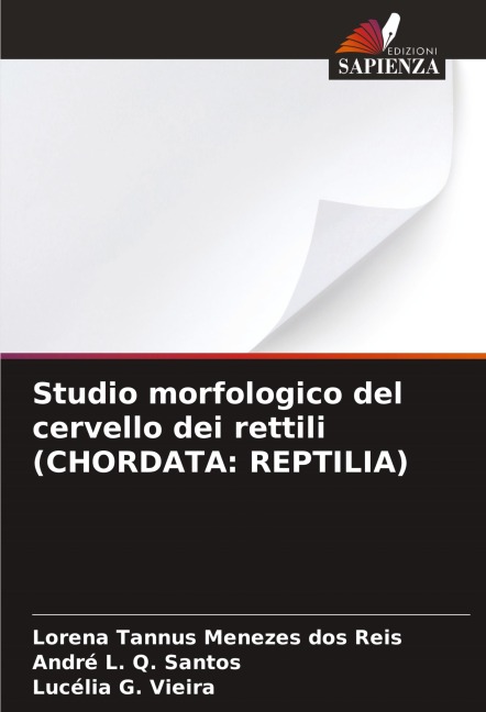 Studio morfologico del cervello dei rettili (CHORDATA: REPTILIA) - Lorena Tannus Menezes Dos Reis, André L. Q. Santos, Lucélia G. Vieira