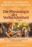 Cover-Bild zum Titel 'Die Physiologie der Verbundenheit' von 'Michel Ackermann, Marvin Miles Ferrante'