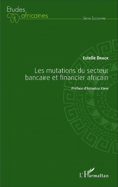 Les mutations du secteur bancaire et financier africain - Brack Estelle Brack
