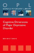 Cover-Bild zum Titel 'Cognitive Dimensions of Major Depressive Disorder' von 'Bernhard T. Baune'