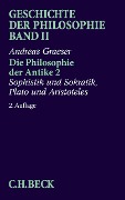 Geschichte der Philosophie Bd. 2: Die Philosophie der Antike 2: Sophistik und Sokratik, Plato und Aristoteles - Andreas Graeser