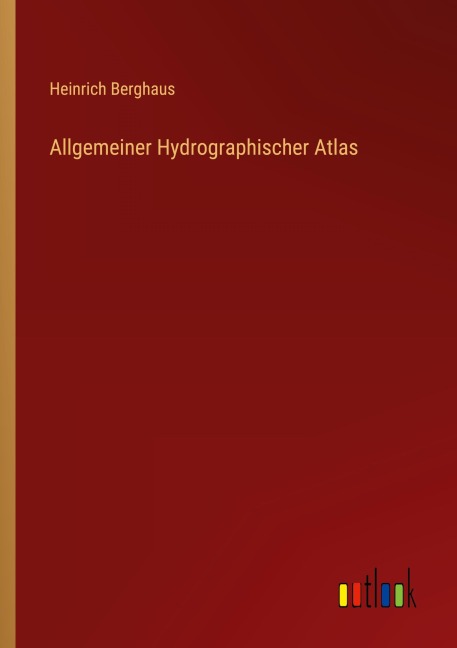 Allgemeiner Hydrographischer Atlas - Heinrich Berghaus