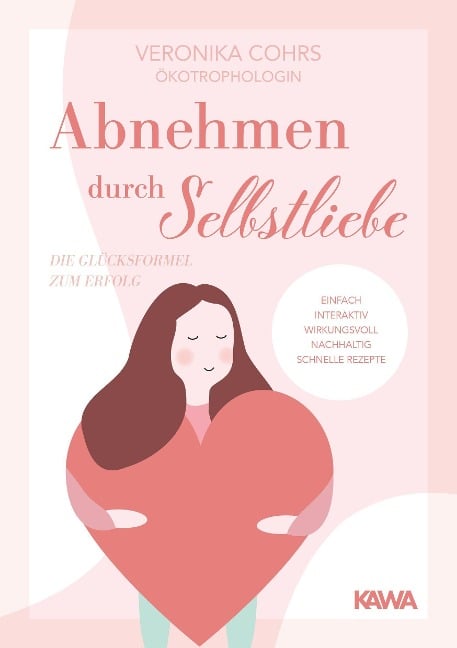 Abnehmen durch Selbstliebe - Veronika Cohrs