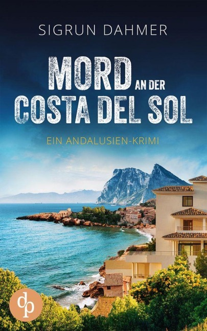 Mord an der Costa del Sol | Ein spannungsgeladener Krimi an der Südküste Spaniens - Sigrun Dahmer