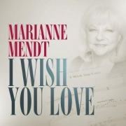 Cover-Bild zum Titel 'I Wish You Love' von 'Marianne Mendt'
