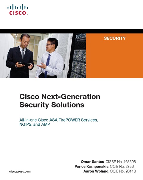 Cisco Next-Generation Security Solutions - Omar Santos, Aaron Woland, Panos Kampanakis