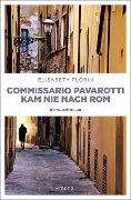 Commissario Pavarotti kam nie nach Rom - Elisabeth Florin