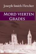 Cover-Bild zum Titel 'Mord vierten Grades' von 'Joseph Smith Fletcher'