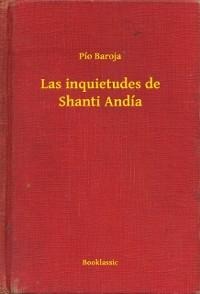 Las inquietudes de Shanti Andía - Pío Baroja