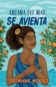 Cover-Bild zum Titel 'Aniana del Mar Se Avienta / Aniana del Mar Jumps in' von 'Jasminne Mendez'