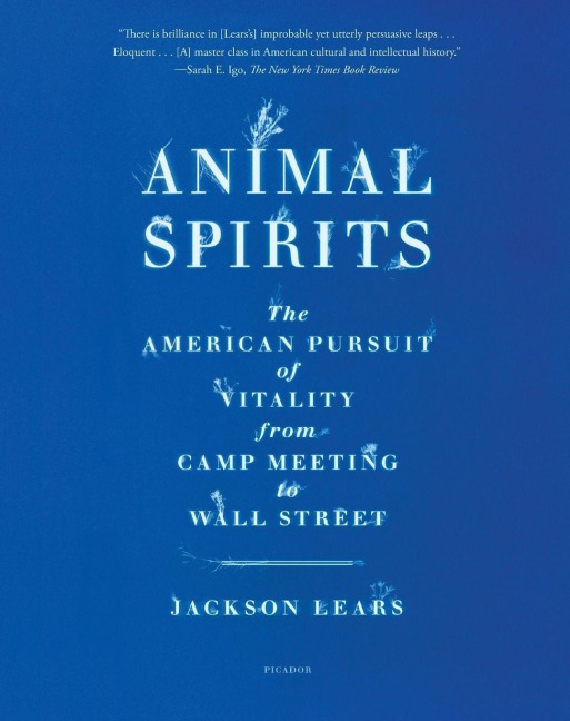 Animal Spirits - Jackson Lears