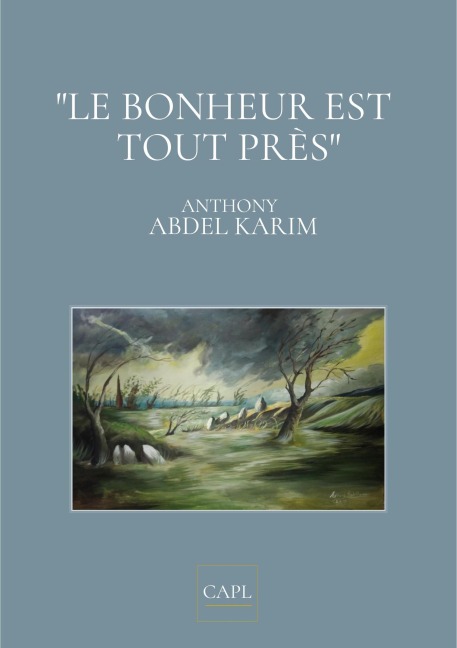 Le bonheur est tout près - Anthony Abdel Karim