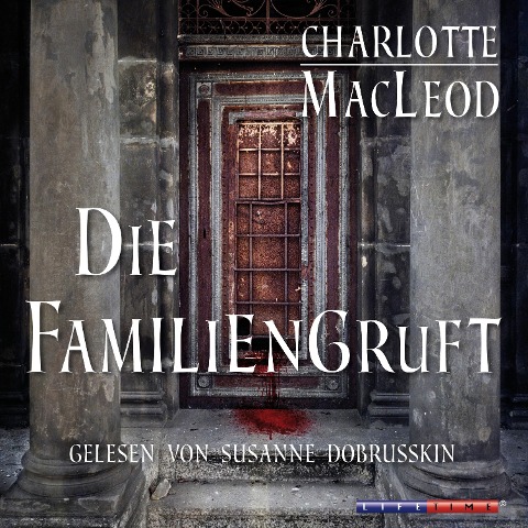 Die Familiengruft (Gekürzt) - Charlotte Macleod
