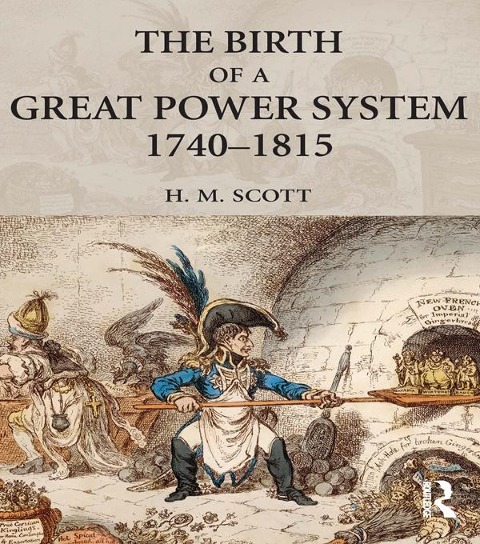 The Birth of a Great Power System, 1740-1815 - Hamish Scott