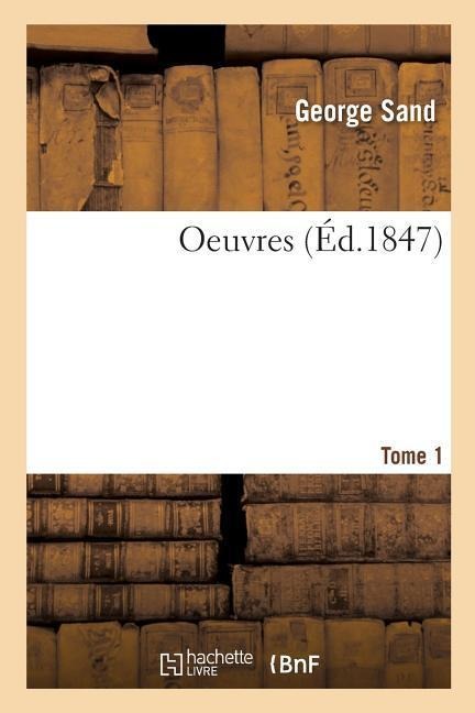 Oeuvres Tome 1 - George Sand