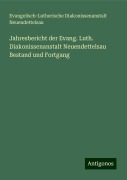 Jahresbericht der Evang. Luth. Diakonissenanstalt Neuendettelsau Bestand und Fortgang - Evangelisch-Lutherische Diakonissenanstalt Neuendettelsau