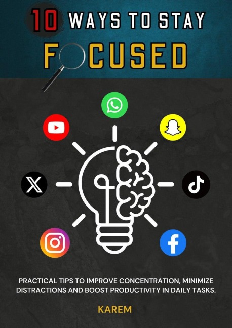 10 Ways to Stay Focused - Karem