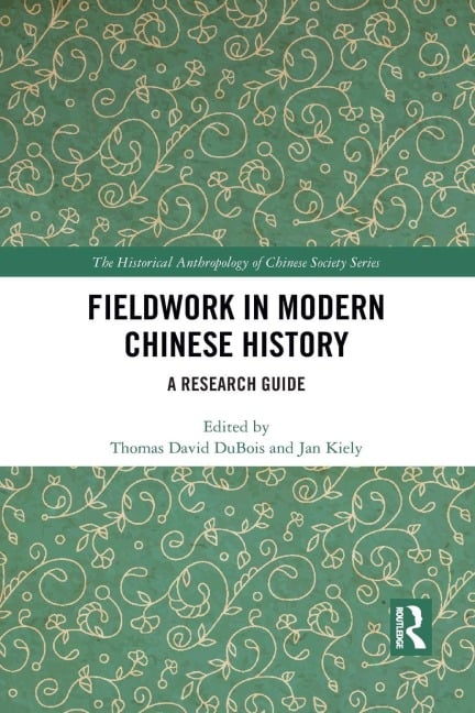Fieldwork in Modern Chinese History - 