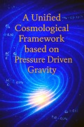 Cover-Bild zum Titel 'A Unified Cosmological Framework based on Pressure Driven Gravity' von 'Ylia Callan'
