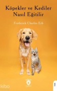 Cover-Bild zum Titel 'Köpekler ve Kediler Nasil Egitilir' von 'Frederick Charles Erb'