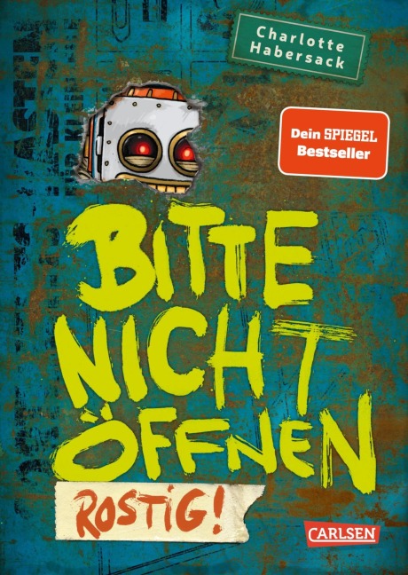 Bitte nicht öffnen 6: Rostig! - Charlotte Habersack