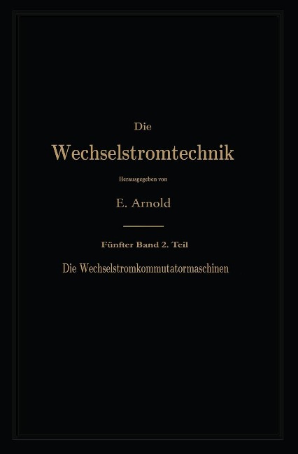 Die asynchronen Wechselstrommaschinen - Engelbert Arnold, A. Fraenckel, Jens Lassen La Cour
