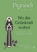 Cover-Bild zum Titel 'Degriesch 3: Wo die Grünkraft wohnt' von 'Hans-Josef Fritschi'
