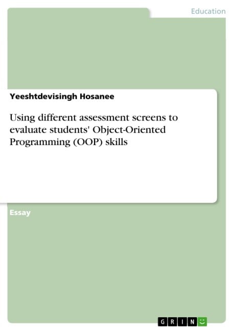 Using different assessment screens to evaluate students' Object-Oriented Programming (OOP) skills - Yeeshtdevisingh Hosanee