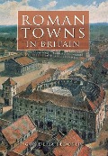 Roman Towns in Britain - Guy De La Bédoyère