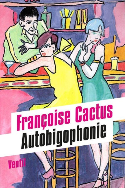 Autobigophonie - Françoise Cactus