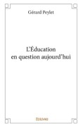 Cover-Bild zum Titel 'L'Éducation en question aujourd'hui' von 'Gérard Peylet'