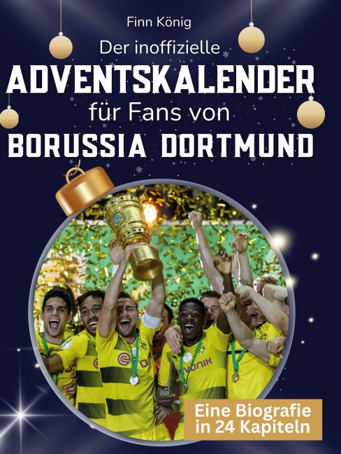 Der inoffizielle Adventskalender für Fans von Borussia Dortmund - Finn König