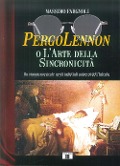 Cover-Bild zum Titel 'PergoLennon o l'arte della sincronicità. Un viaggio musicale negli indistinti universi dell'Intento' von 'Massimo Fargnoli'