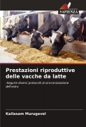 Cover-Bild zum Titel 'Prestazioni riproduttive delle vacche da latte' von 'Kailasam Murugavel'