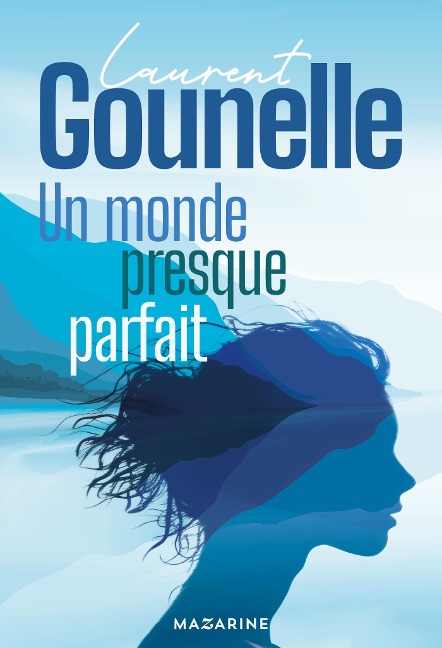 Un monde presque parfait - Nouveau roman 2024 - Laurent Gounelle