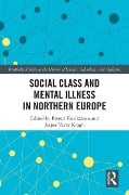 Cover-Bild zum Titel 'Social Class and Mental Illness in Northern Europe' von ''