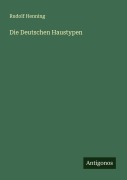 Cover-Bild zum Titel 'Die Deutschen Haustypen' von 'Rudolf Henning'