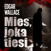 Cover-Bild zum Titel 'Mies, joka tiesi' von 'Edgar Wallace'