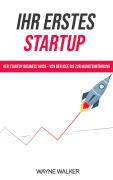 Cover-Bild zum Titel 'Ihr erstes Startup' von 'Wayne Walker'