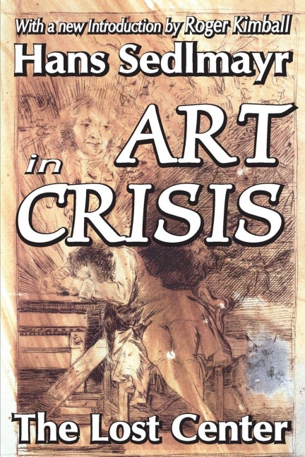 Art in Crisis - Hans Sedlmayr