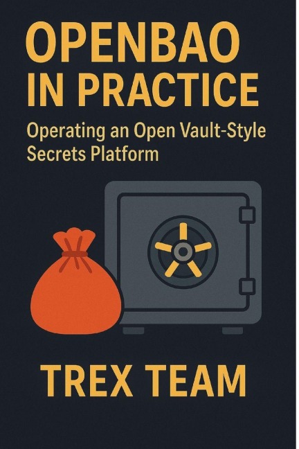 OpenBao in Practice - Trex Team