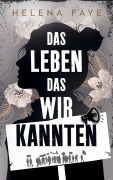 Das Leben, das wir kannten - Helena Faye
