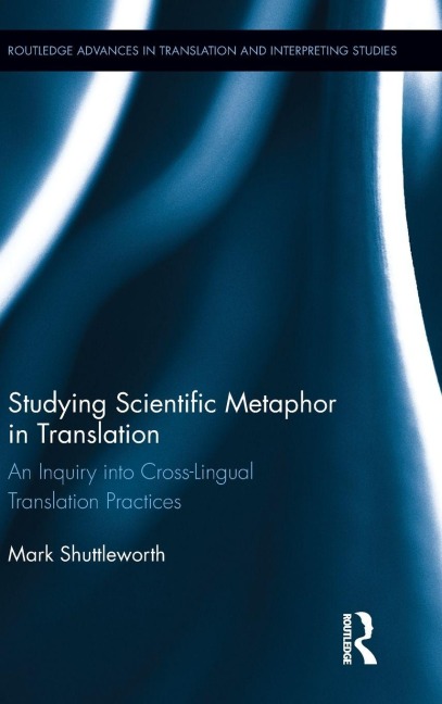 Studying Scientific Metaphor in Translation - Mark Shuttleworth