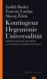 Kontingenz - Hegemonie - Universalität - Judith Butler, Ernesto Laclau, Slavoj Zizek