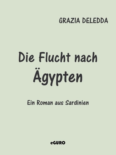 Die Flucht nach Ägypten - Grazia Deledda