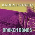 Cover-Bild zum Titel 'Broken Bonds Lib/E' von 'Karen Harper'