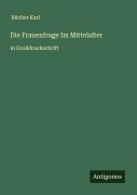 Cover-Bild zum Titel 'Die Frauenfrage Im Mittelalter' von 'Bücher Karl'