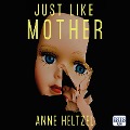 Cover-Bild zum Titel 'Just Like Mother' von 'Anne Heltzel'